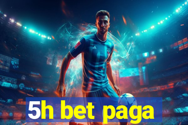5h bet paga